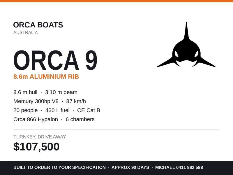 Orca Boats Orca - 9 8.6m Alloy RIB, Merc 300 V8,87km/h, Turnkey Built to Order