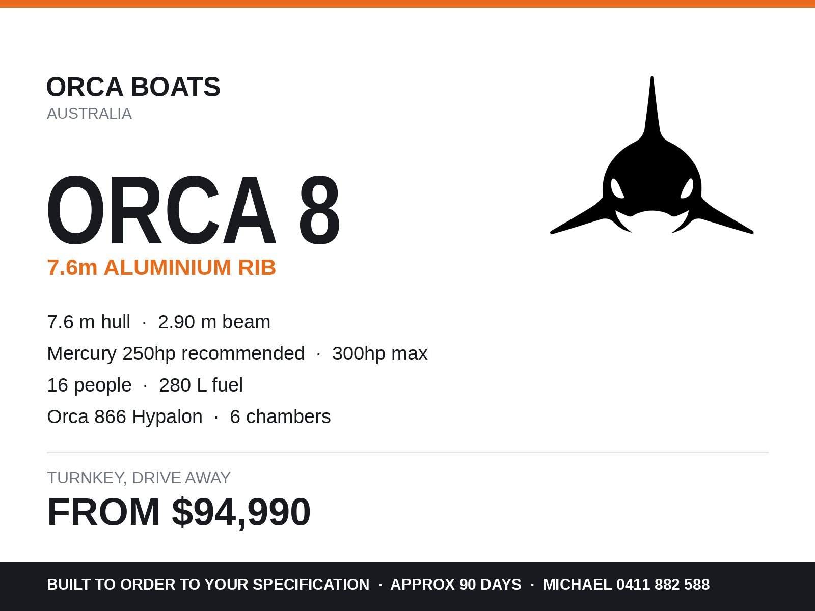 Orca Boats Orca - 8 7.6m Alloy RIB, Hypalon, Merc 250, Turnkey Built to Order